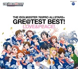 THE IDOLM@STER 765PRO ALLSTARS+GRE@TEST BEST! -LOVE&PEACE! -